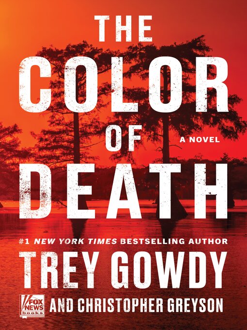 Title details for The Color of Death by Trey Gowdy - Available